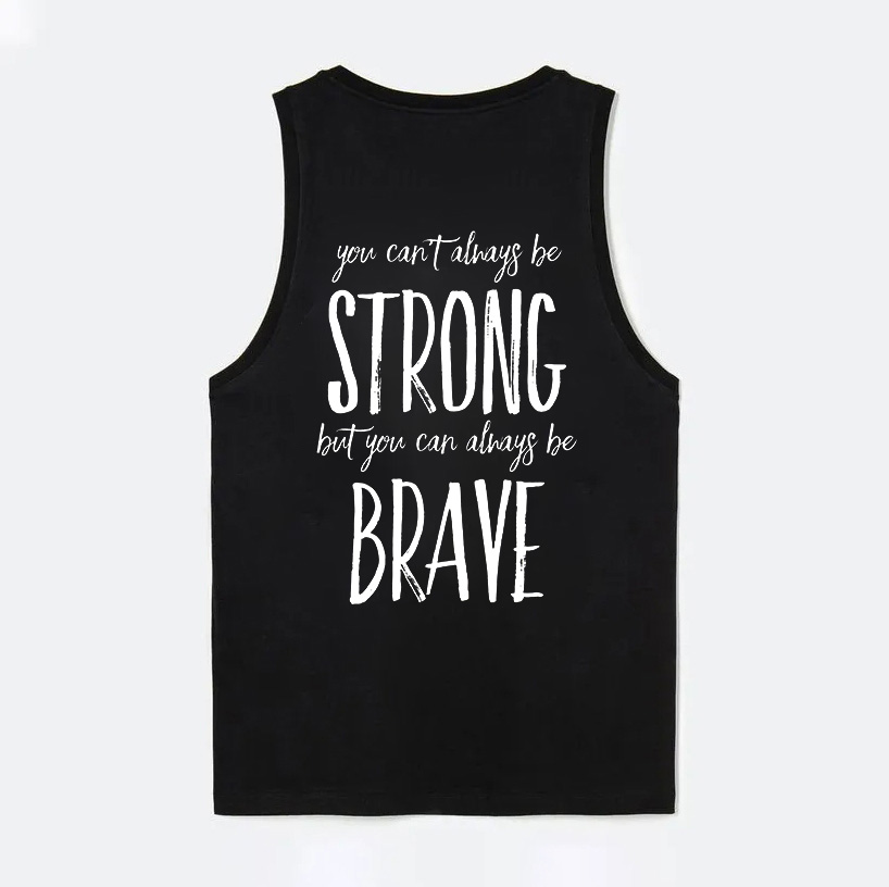 You Can't Always Be Strong But You Can Always Be Brave Print Women's Vest-traneing