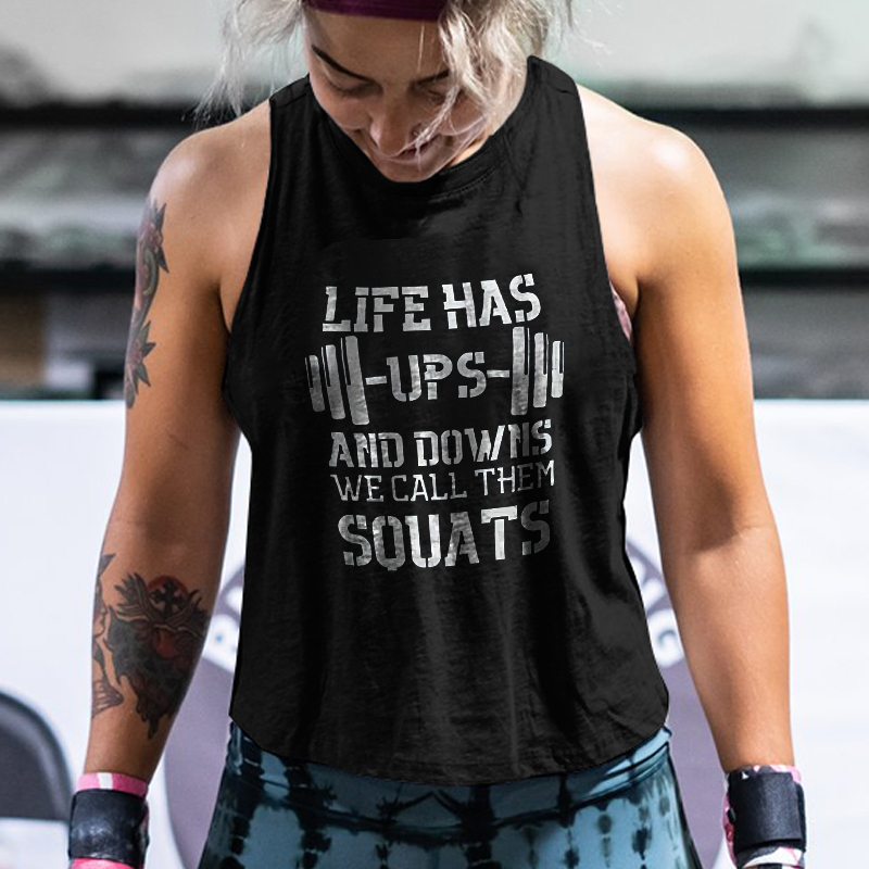 Life Has Ups And Downs We Call Them Squats Print Women's Vest