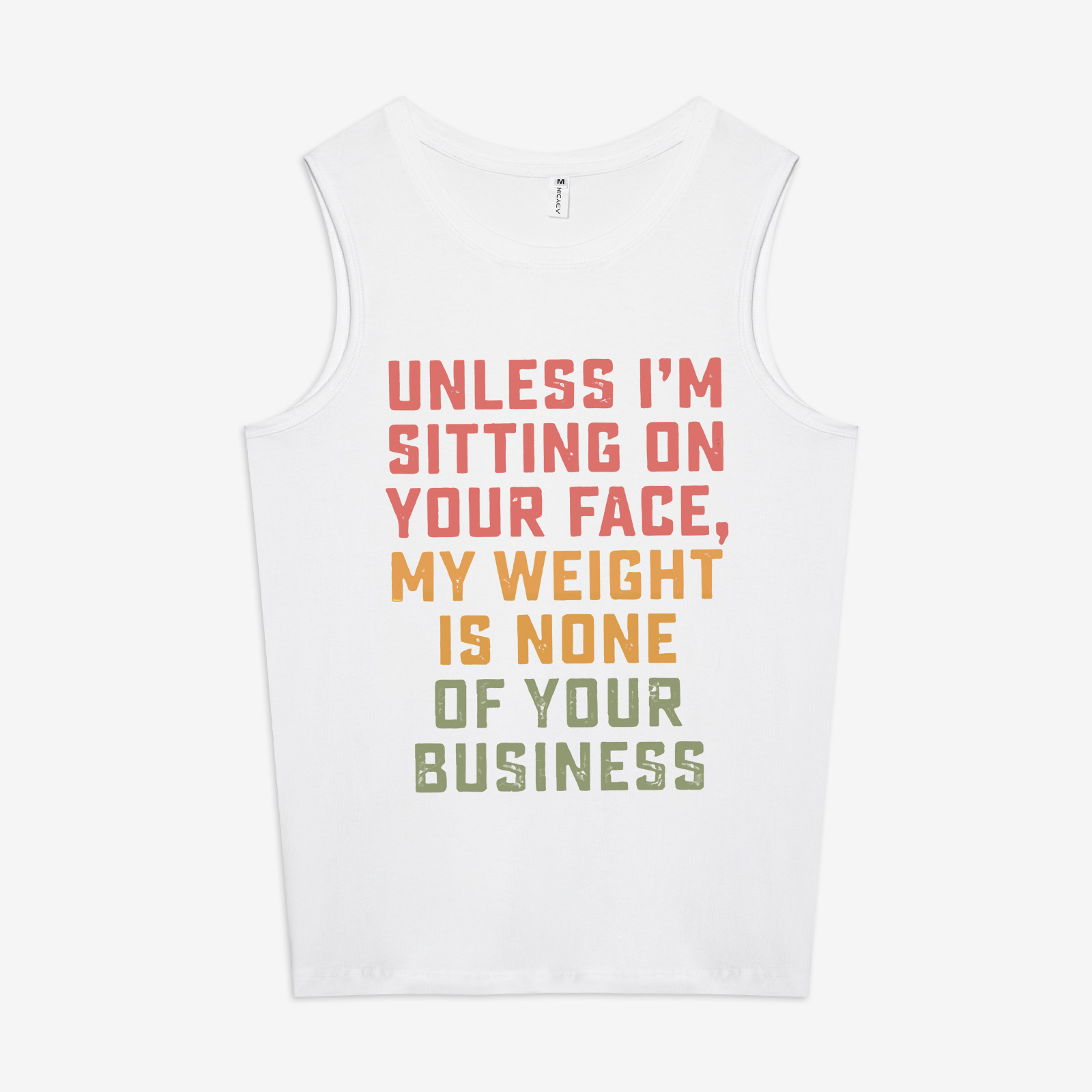 Unless I'm Sitting On Your Face, My Weight Is None Of Your Business Print Women's Vest