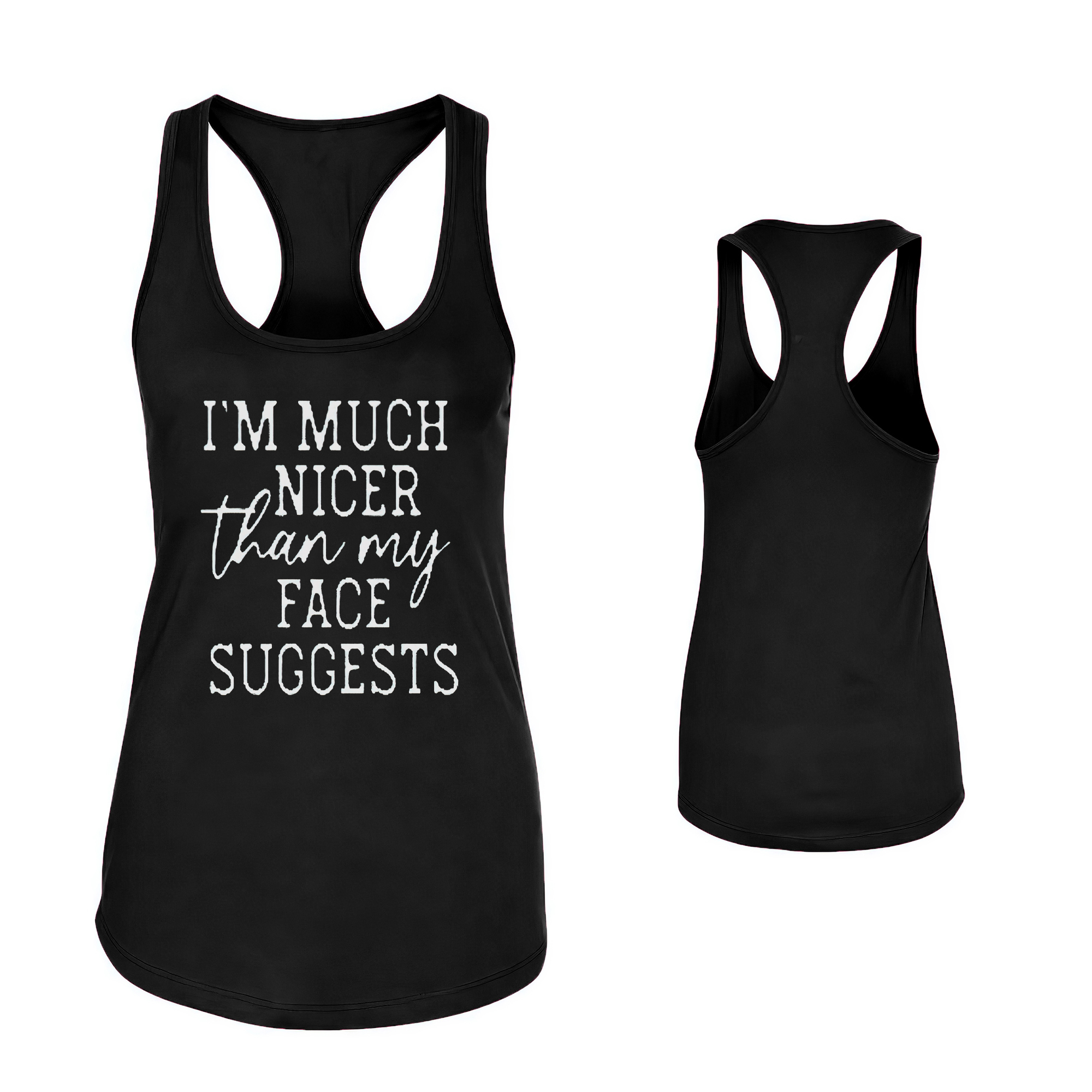 I'm Much Nicer Than My Face Suggests Printed Women's Tank Top-traneing