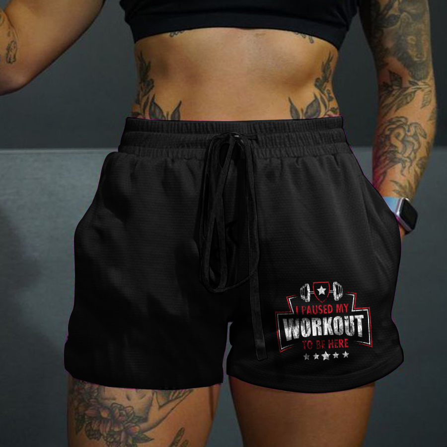 I Paused My Workout To Be Here Printed Rope Elastic Waist Casual Women's Shorts-traneing