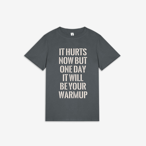 It Hurts Now But One Day It Will Be Your Warmup Printed Women's T-shirt