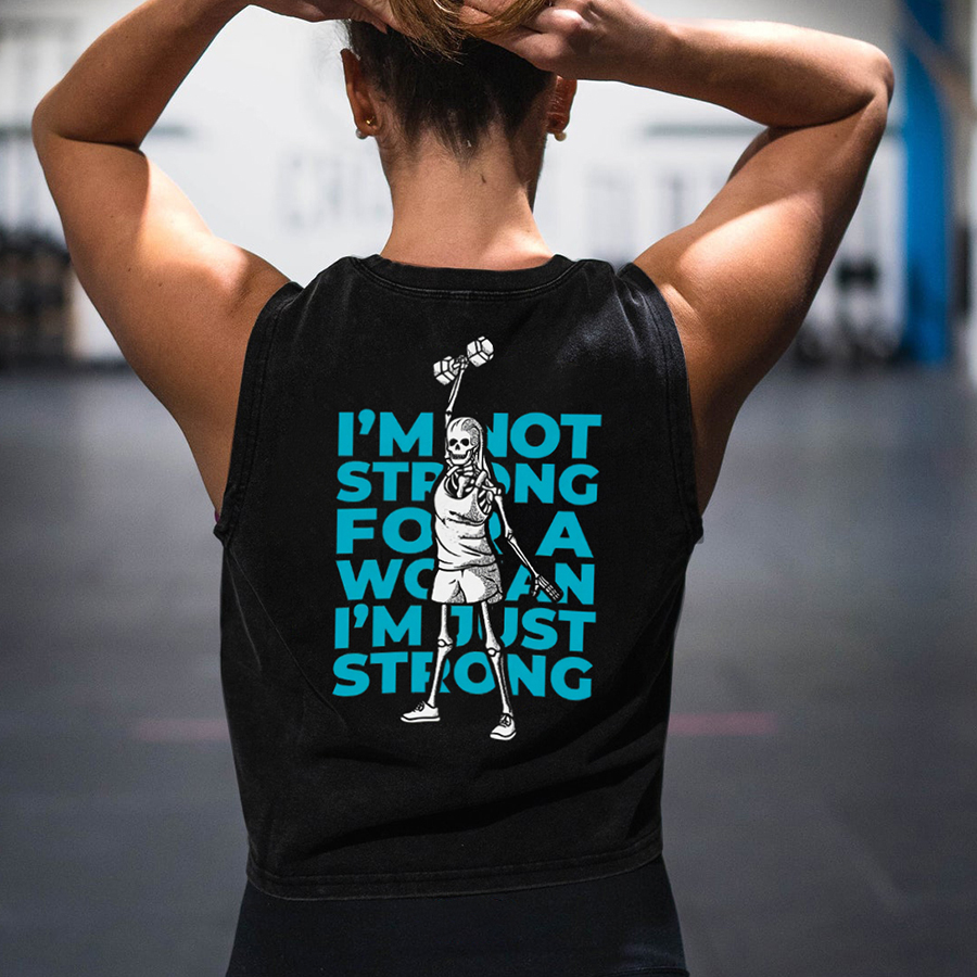 I'm Not Strong For A Woman I'm Just Strong Print Women's Vest