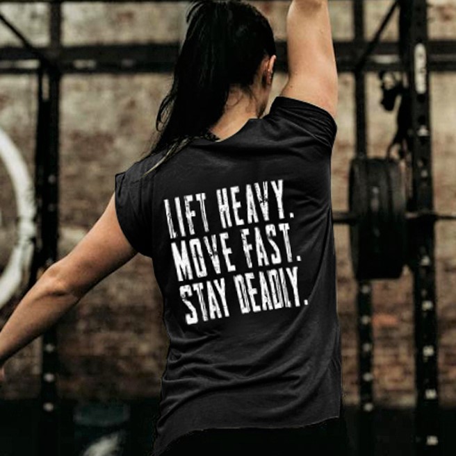 Lift Heavy. Move Fast. Stay Deadly Print Women's T-shirts