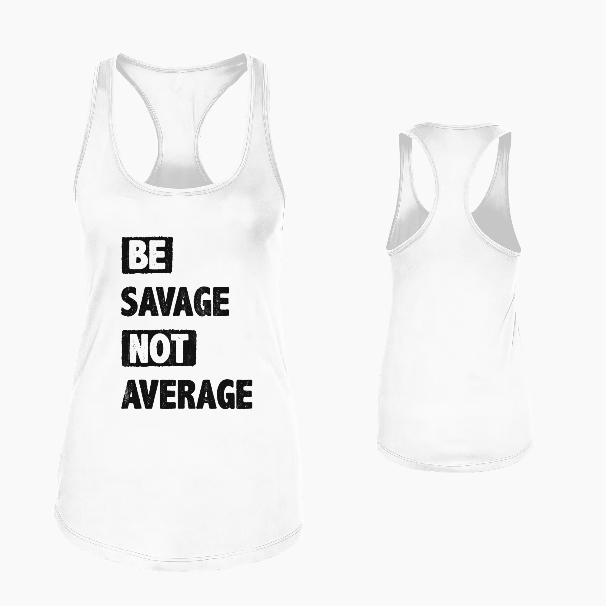 Be Savage Not Average Printed Women's Tank Top