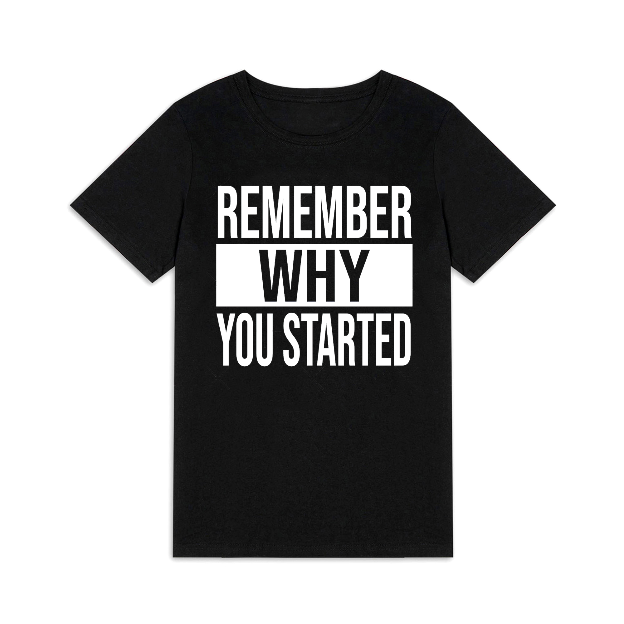 Remember Why You Started Printed Women's T-shirt