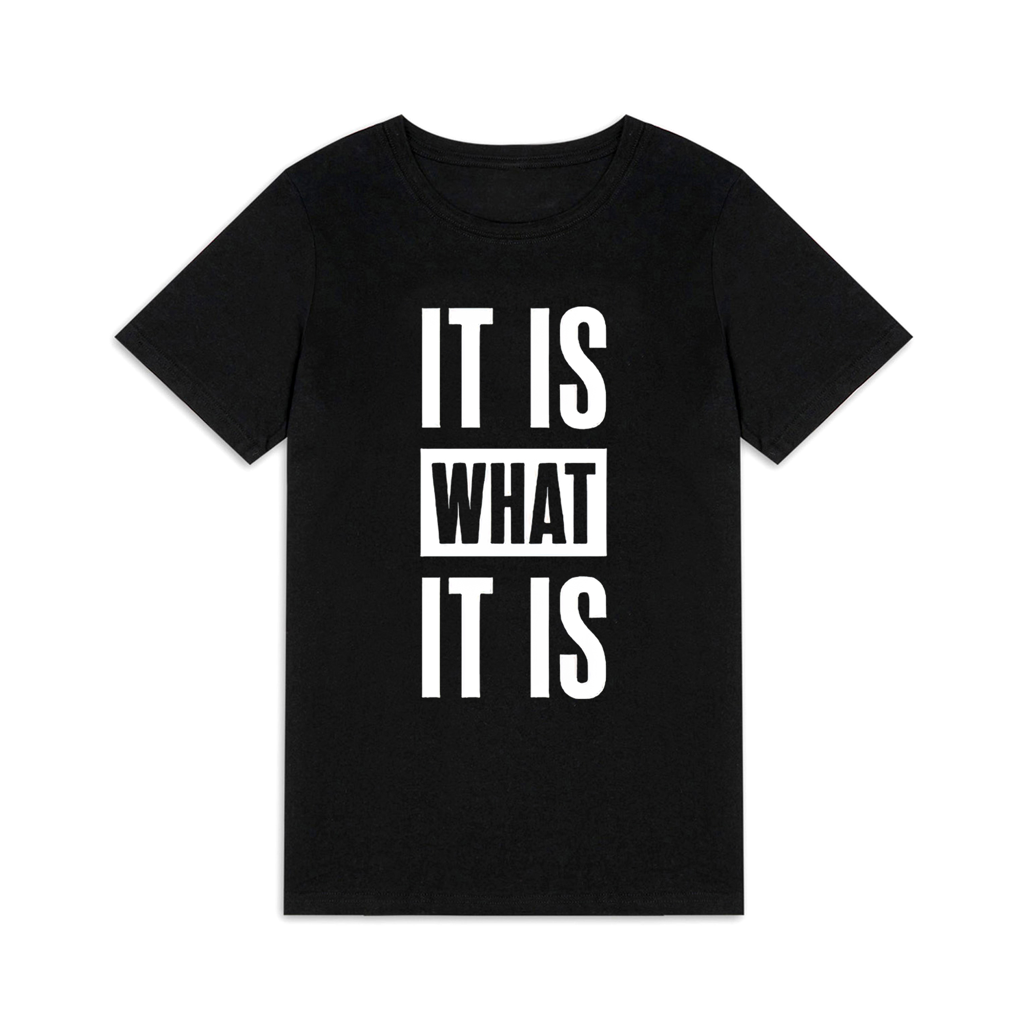 It Is What It Is Printed Women's T-shirt