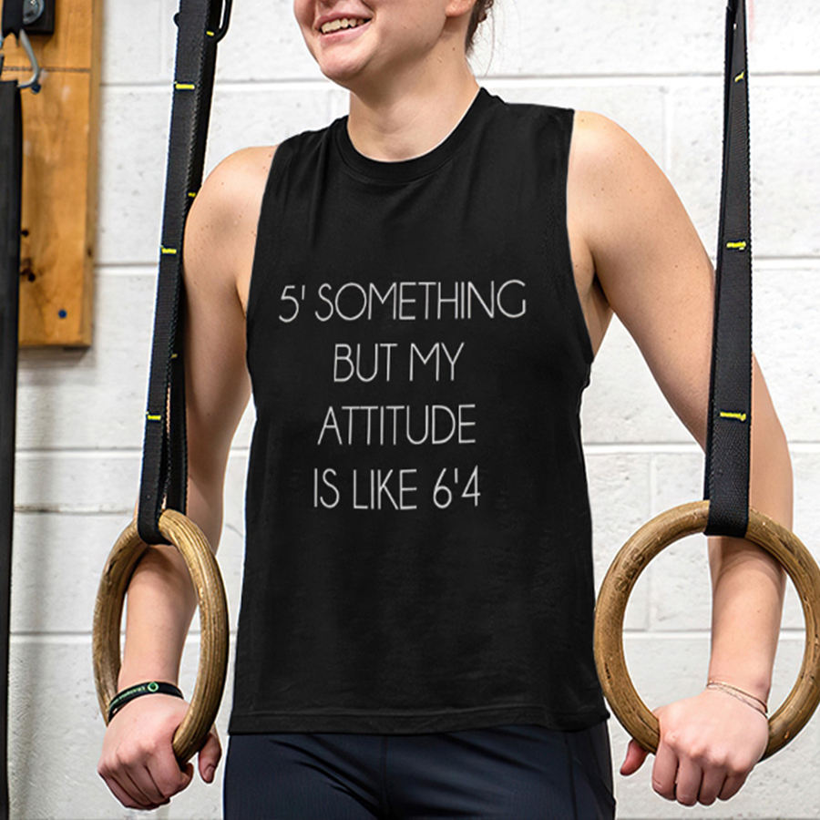 5' Something But My Attitude Is Like 6'4 Print Women's Vest