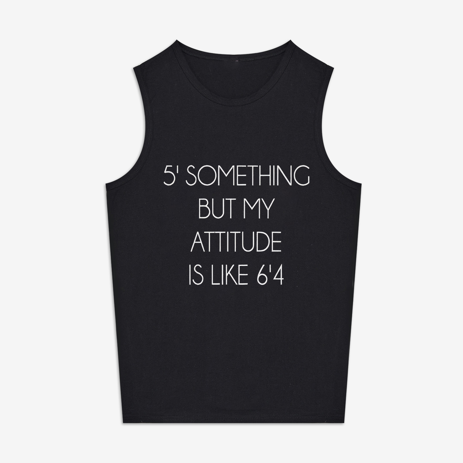 5' Something But My Attitude Is Like 6'4 Print Women's Vest