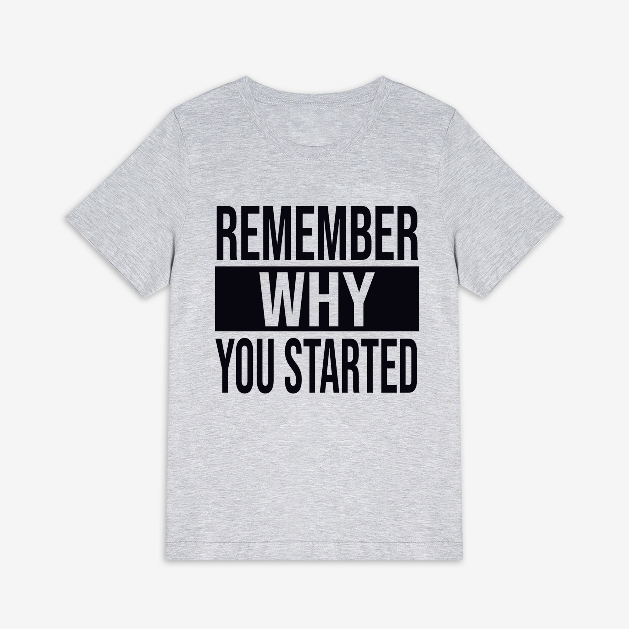 Remember Why You Started Printed Women's T-shirt