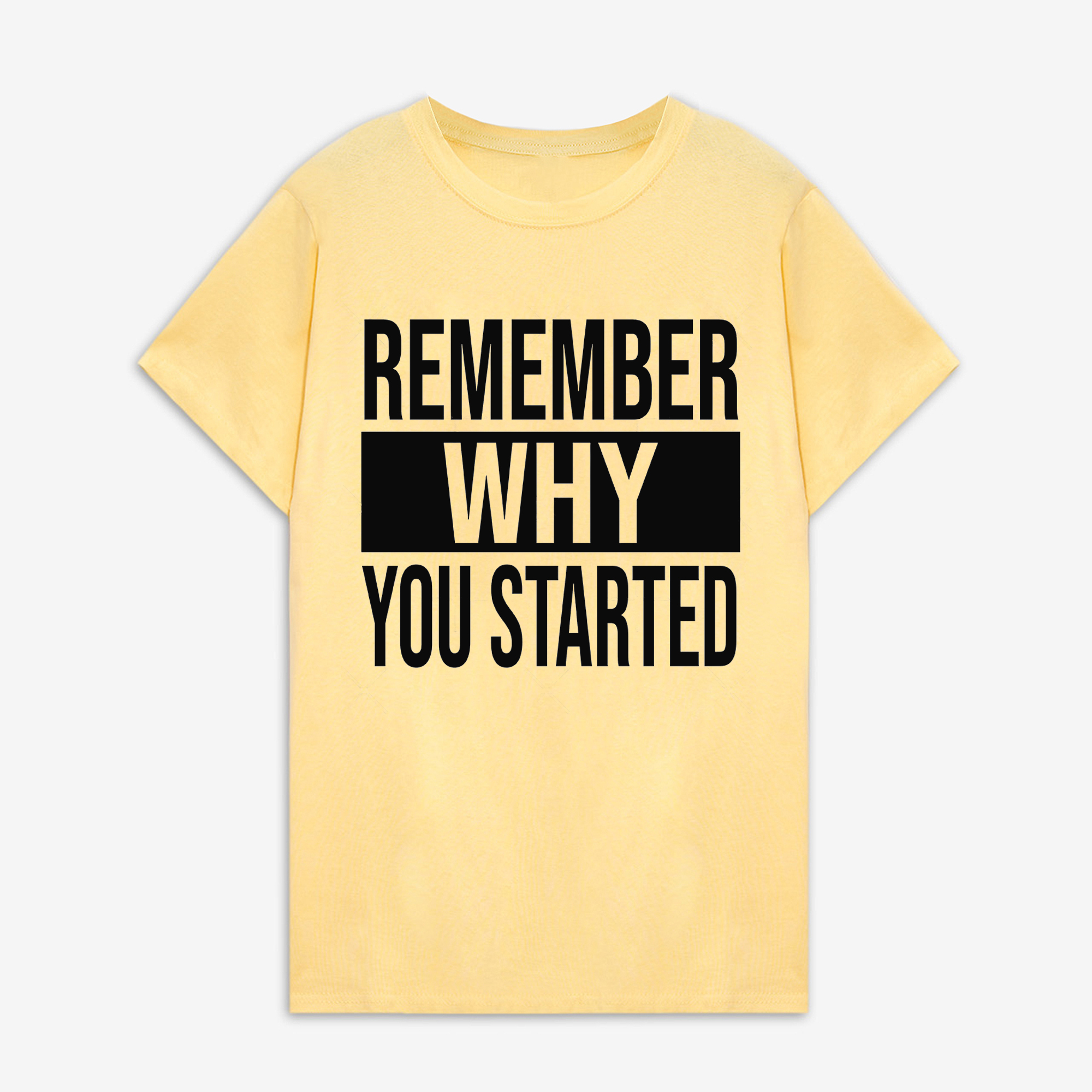 Remember Why You Started Printed Women's T-shirt