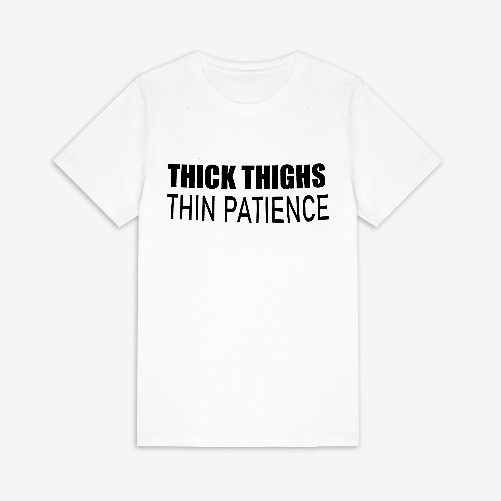 Thick Thigs Thin Patience Printed Women's T-shirt