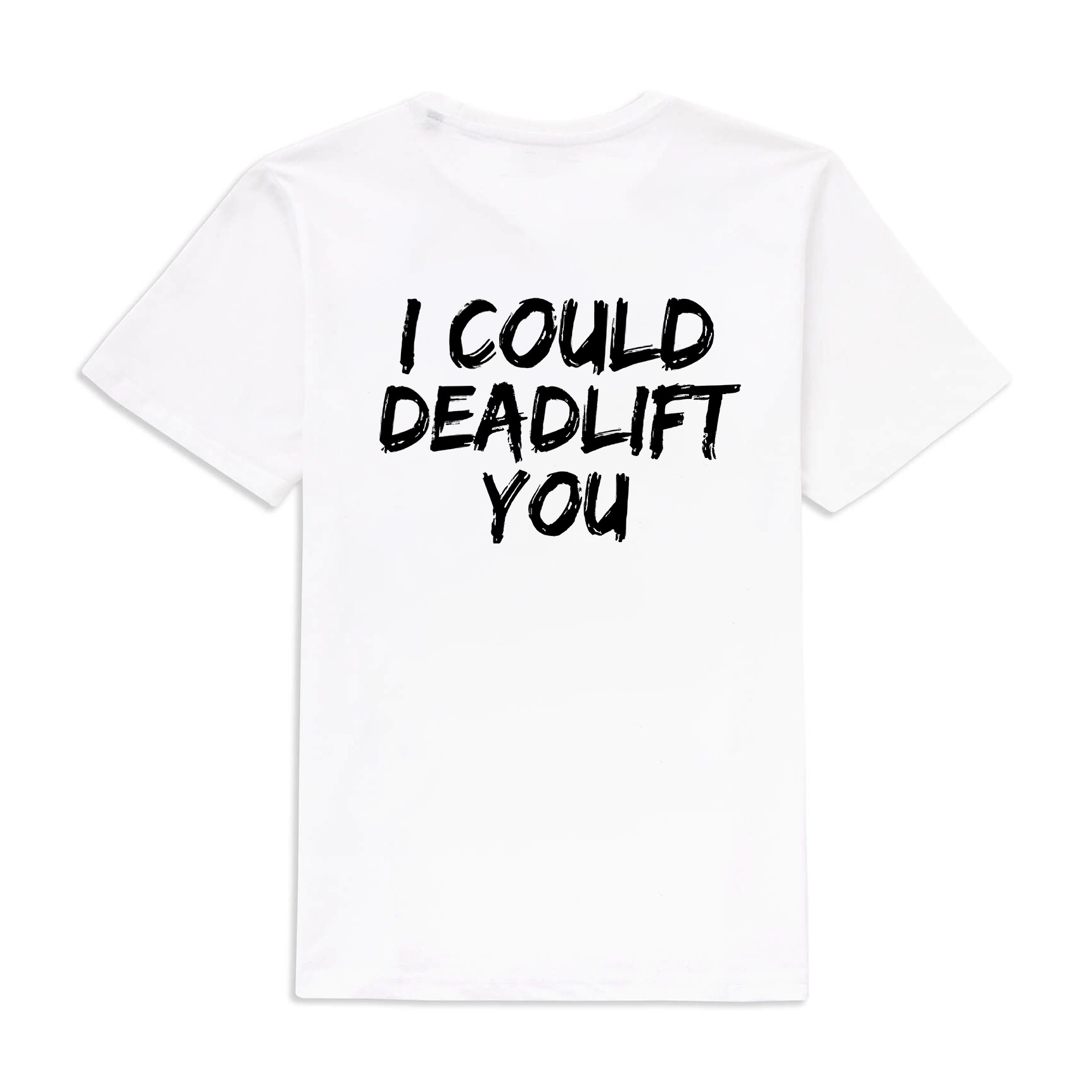 I Could Deadlift You Printed Women's T-shirt-traneing