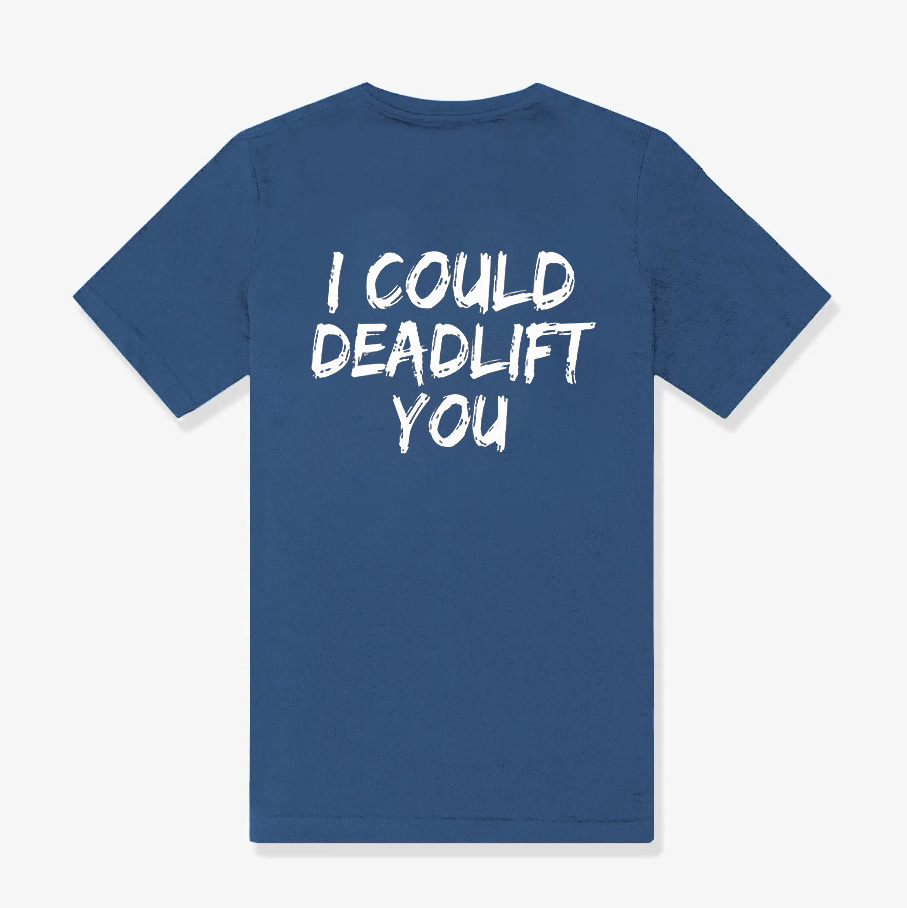 I Could Deadlift You Printed Women's T-shirt-traneing