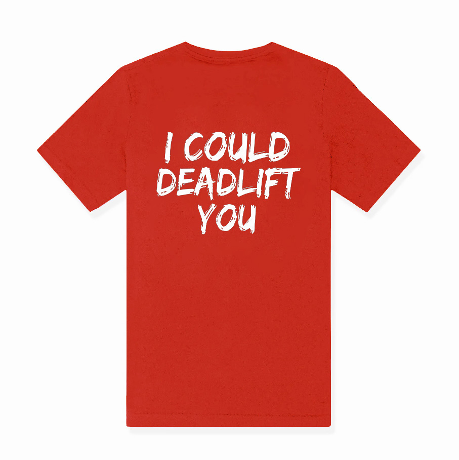 I Could Deadlift You Printed Women's T-shirt-traneing