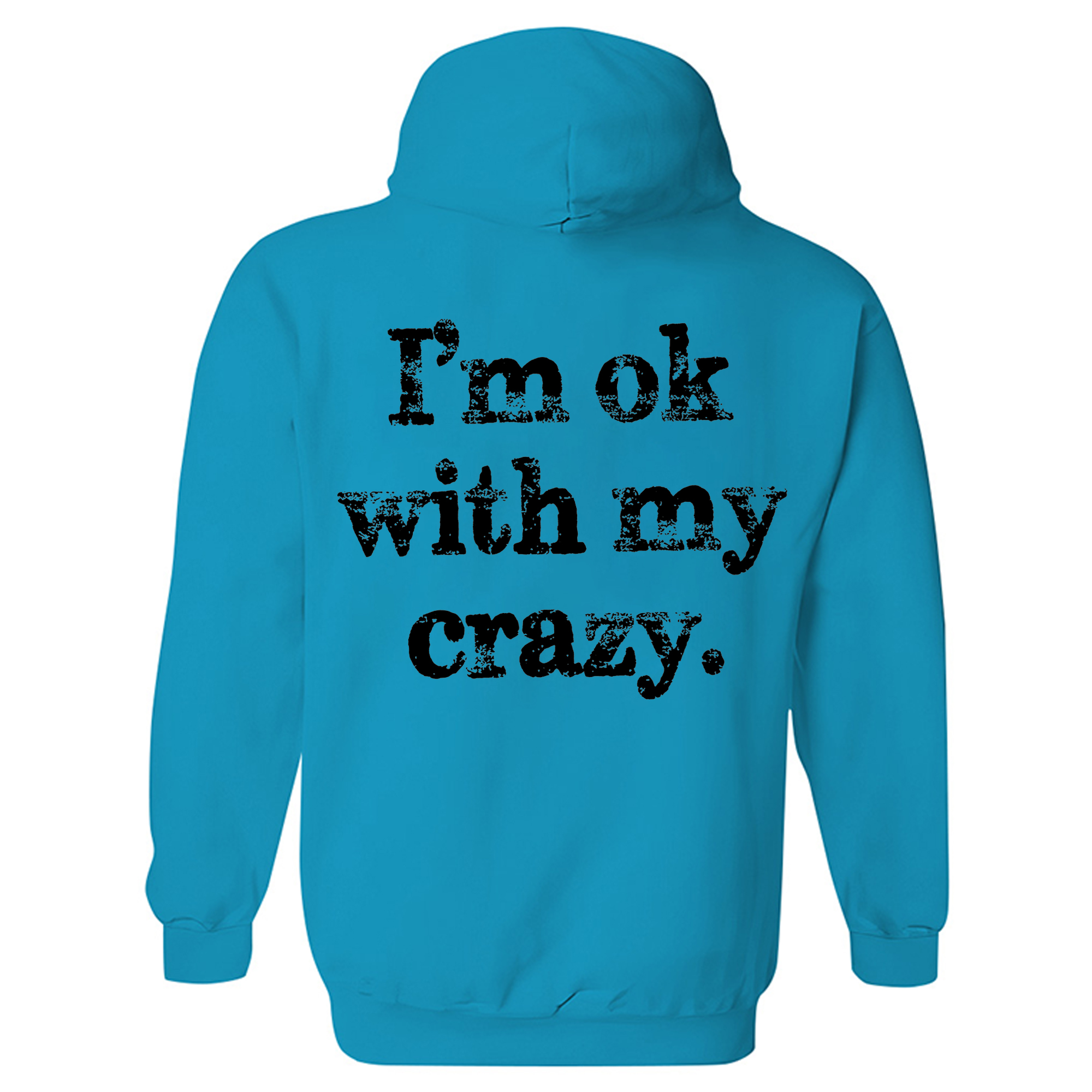 I'm OK With My Crazy Printed Women's Hoodie