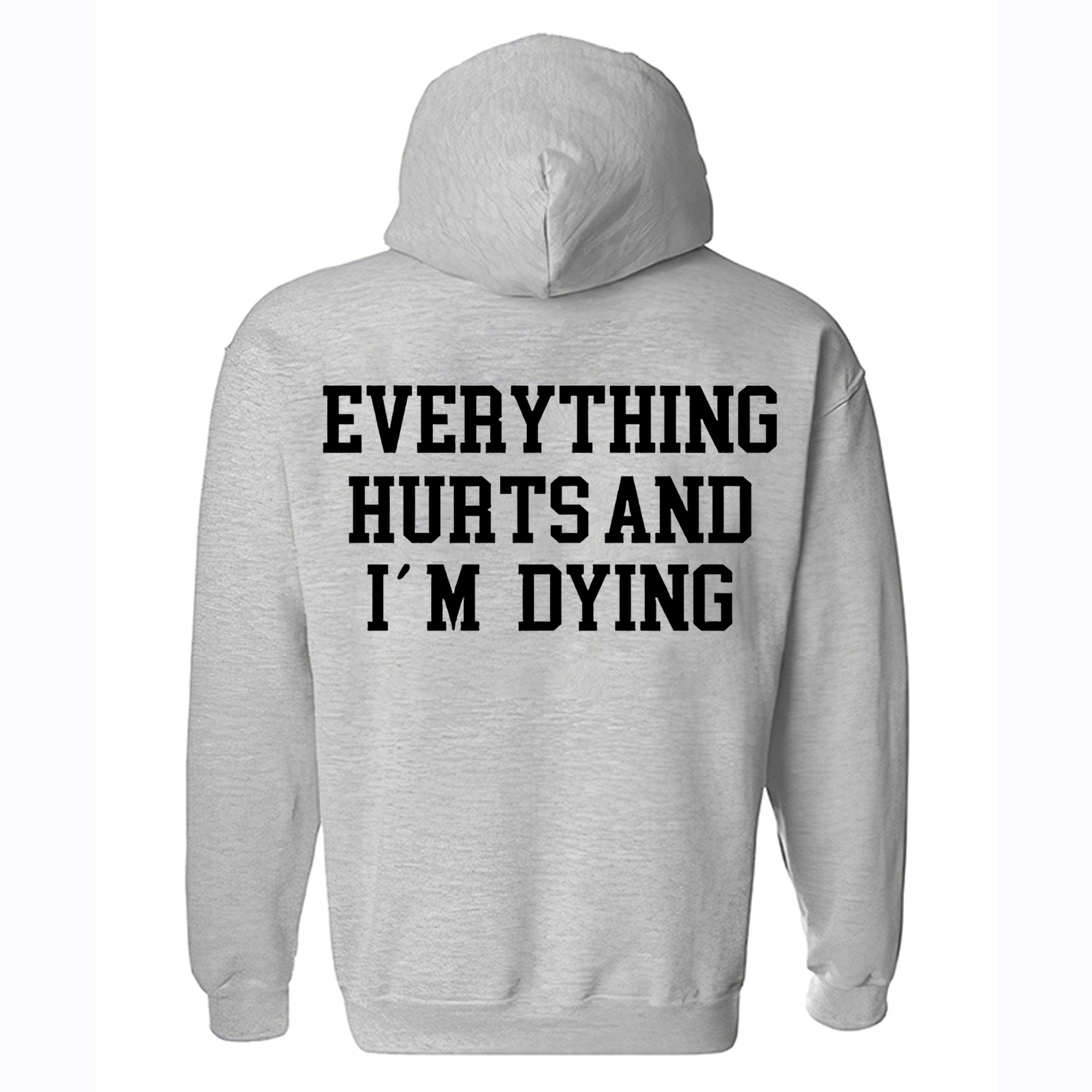 Everything Hurts And I'm Dying Printed Women's Hoodie