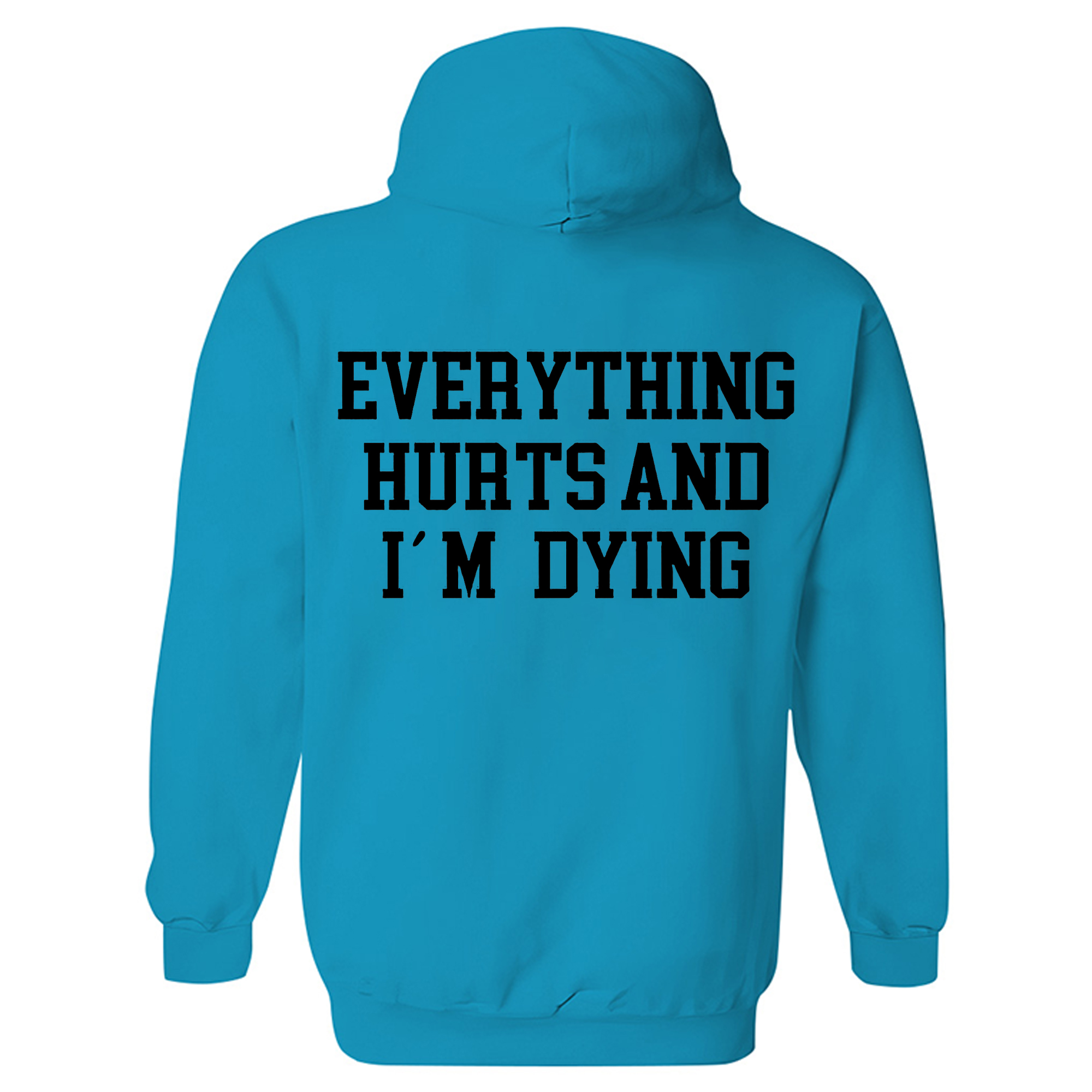 Everything Hurts And I'm Dying Printed Women's Hoodie