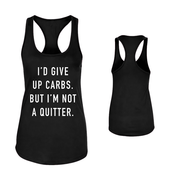 I'd Give Up Carbs. But I'm Not A Quitter Print Women's Tank Top