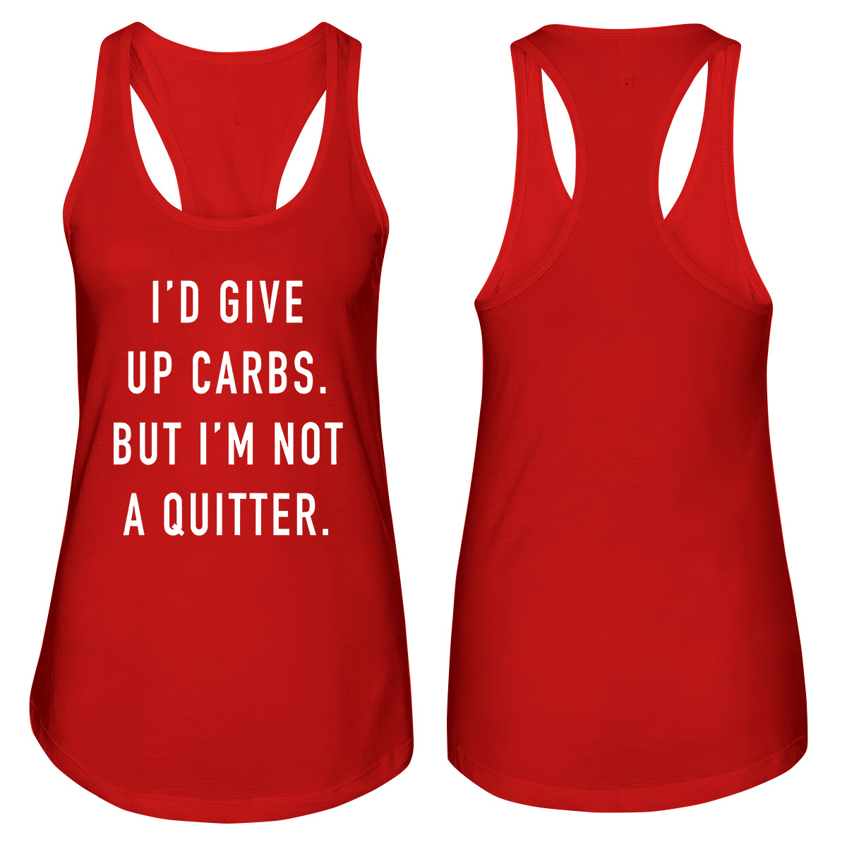 I'd Give Up Carbs. But I'm Not A Quitter Print Women's Tank Top
