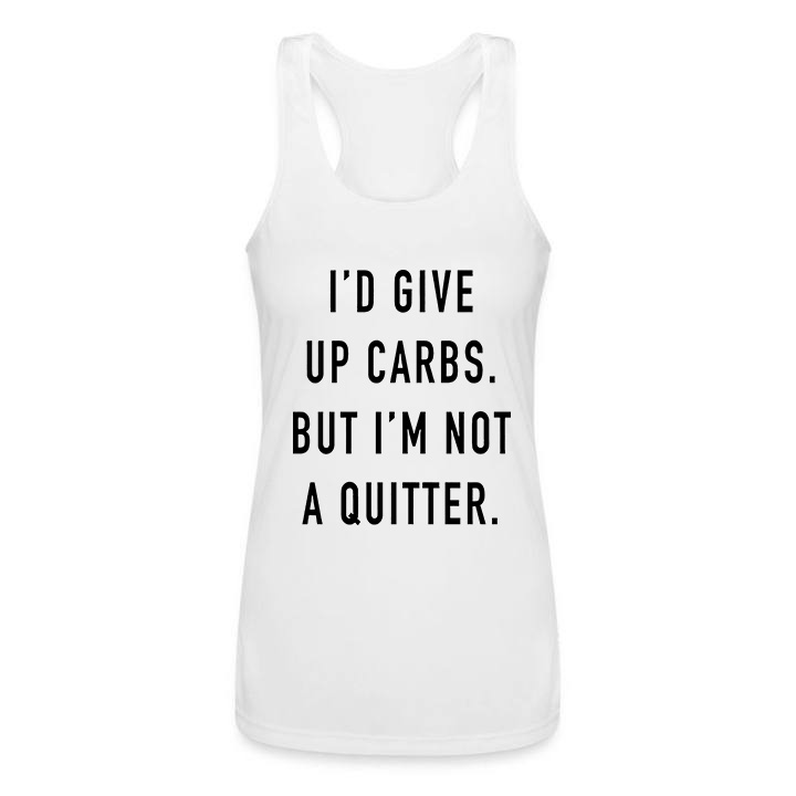 I'd Give Up Carbs. But I'm Not A Quitter Print Women's Tank Top