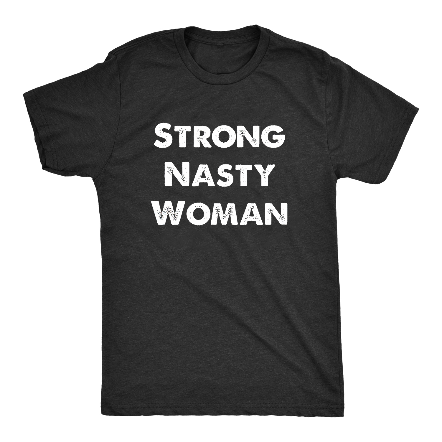 Stong Nasty Woman Print Women's T-shirts