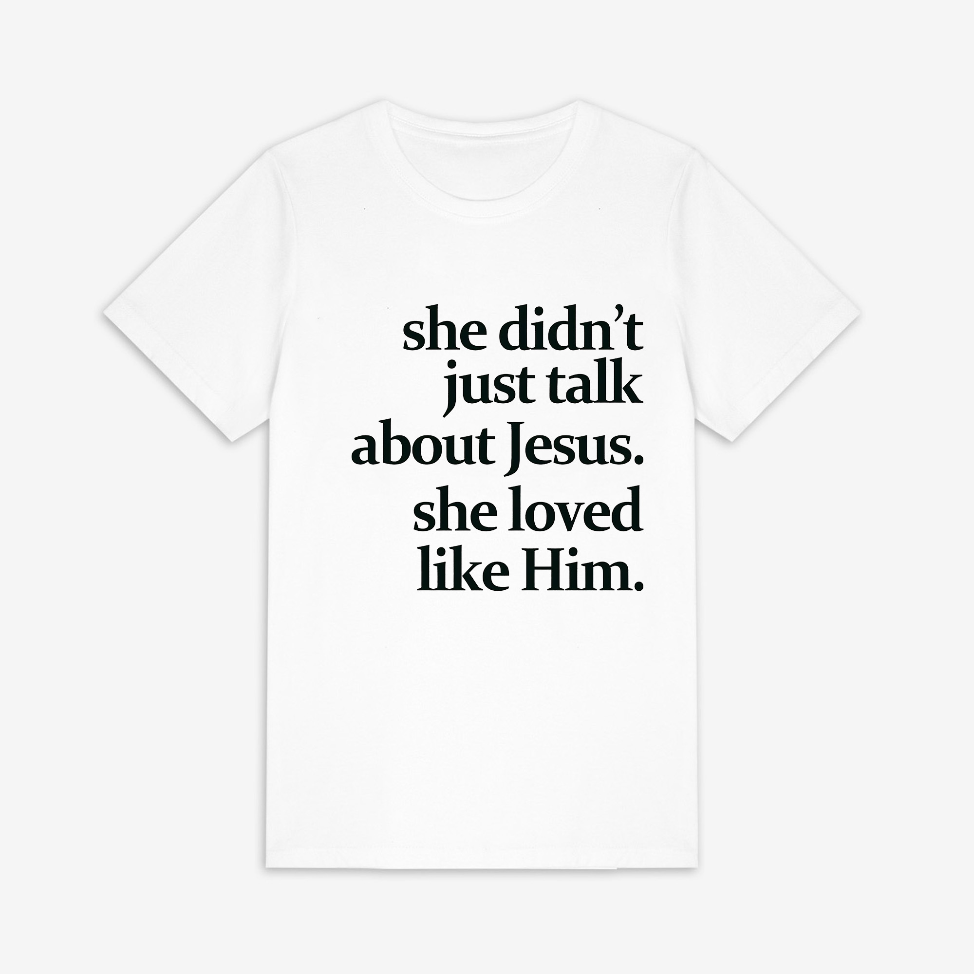She Didn't Just Talk About Jesus Print Women's T-shirts