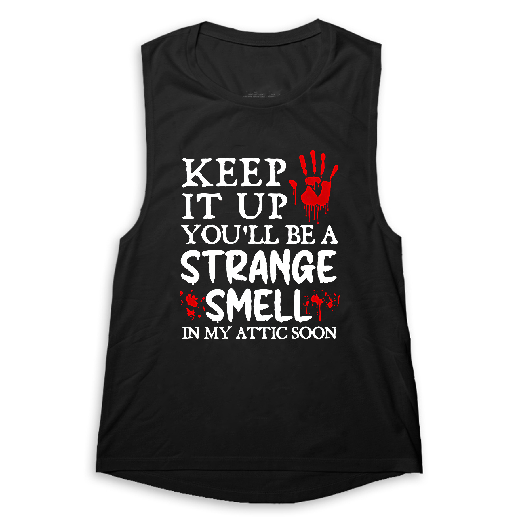 Keep It Up You'll Be A Strange Smell In My Attic Soon Print Women's Vest-traneing