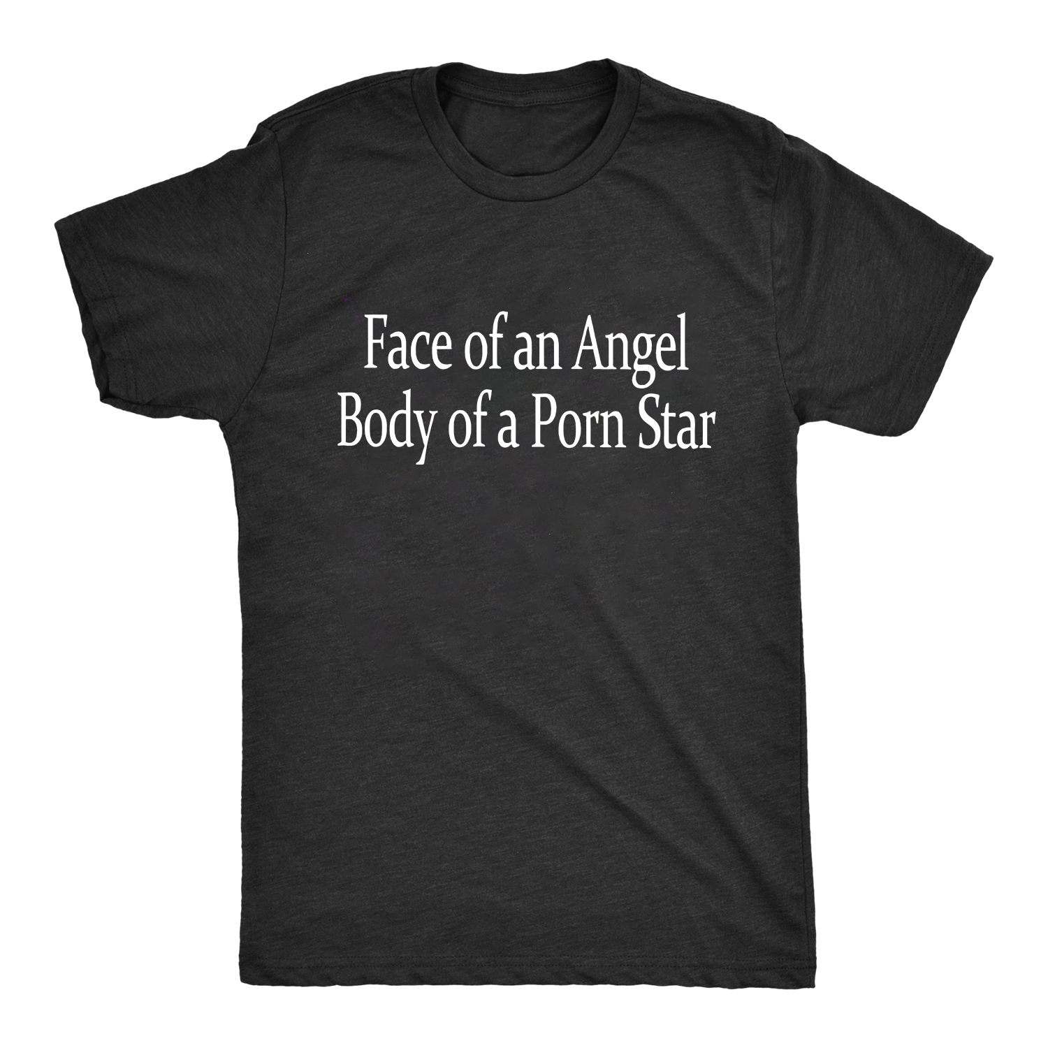 Face Of An Angel Body Of A Porn Star Printed Women's T-shirt