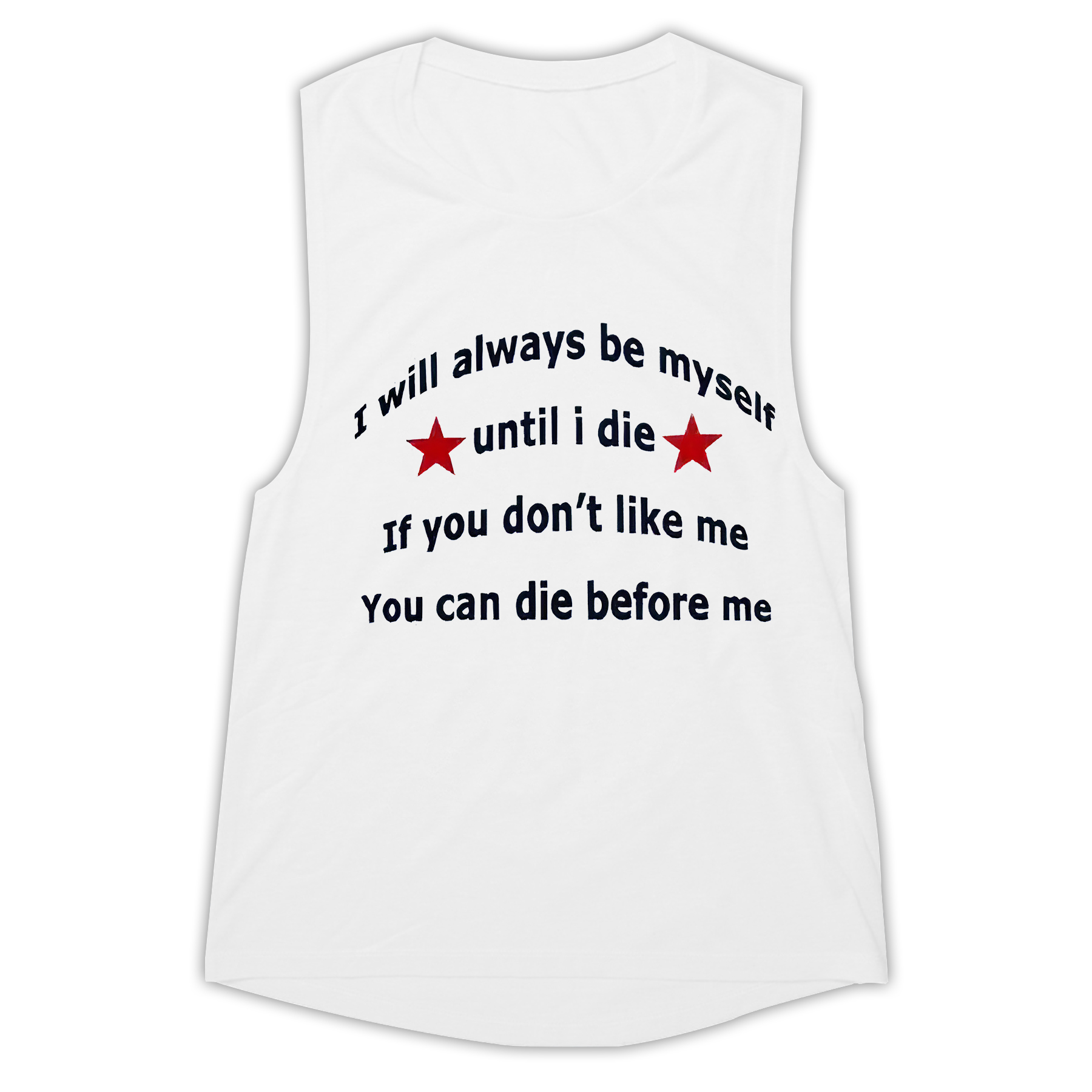 I Will Always Be Myself Until I Die Print Women's Vest