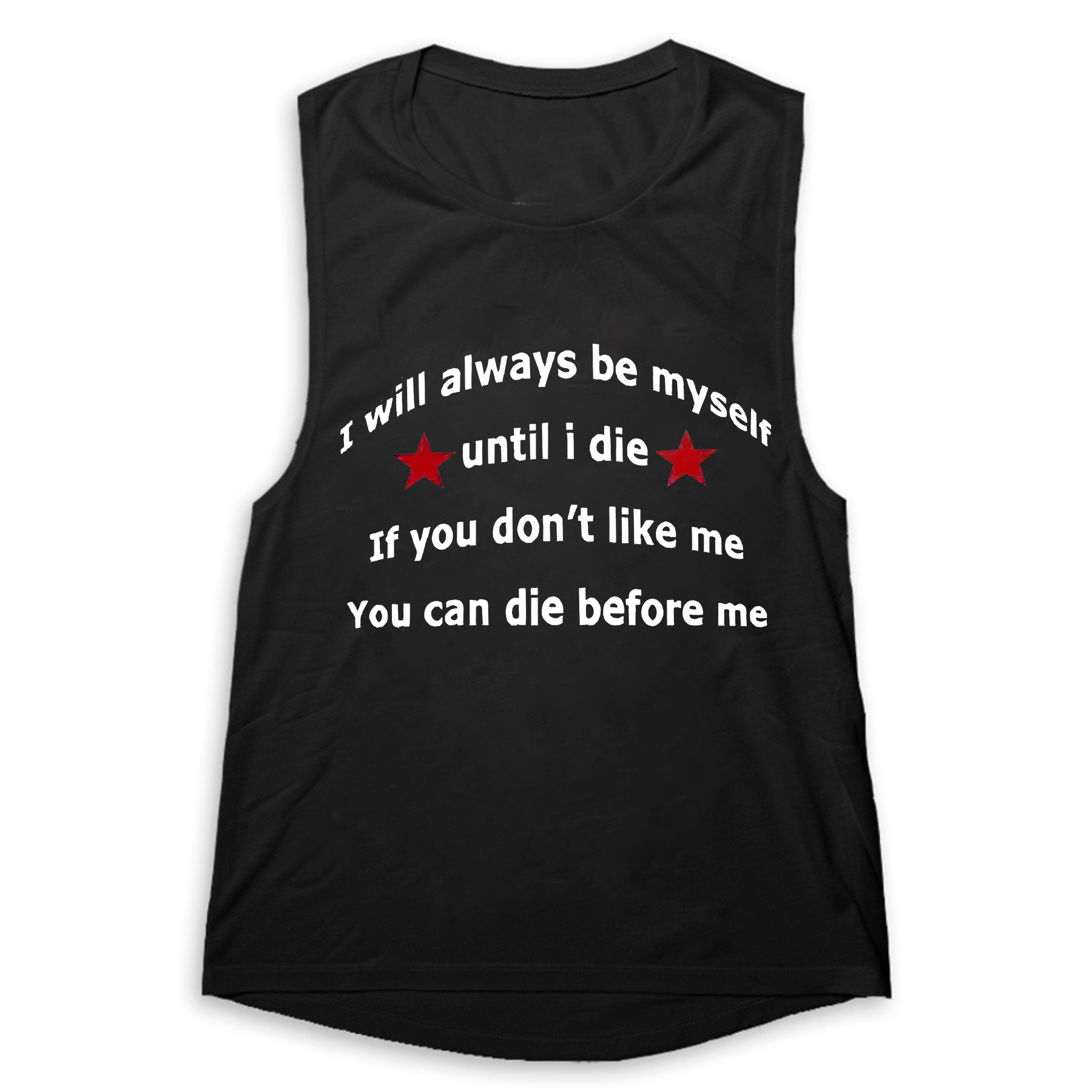 I Will Always Be Myself Until I Die Print Women's Vest
