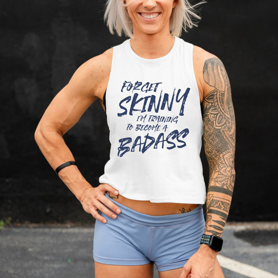 Forget Skinny I'm Training To Become A Badass Print Women's Crop Top  Image - 1