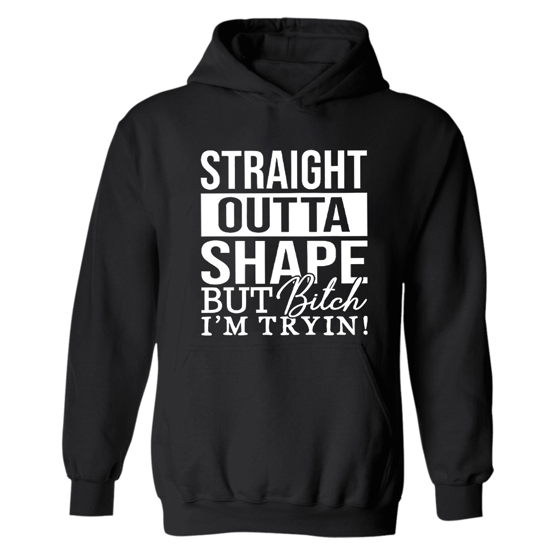 Straight Outta Shape But Bitch I'm Tryin'! Printed Women's Hoodies