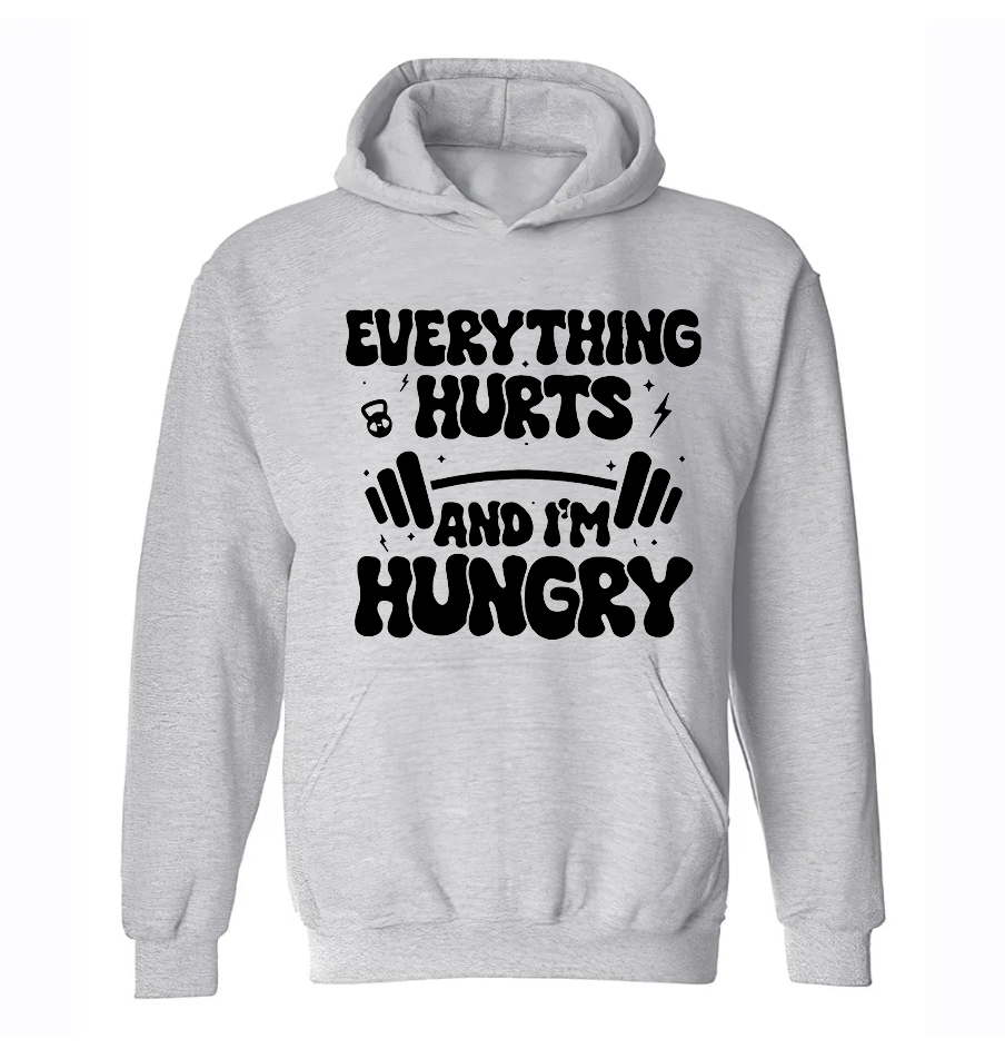 Everything Hurts And I'm Hungry Printed Women's Hoodies
