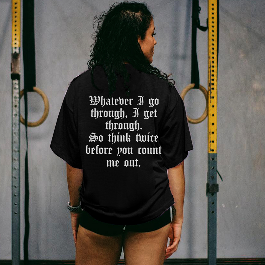 Whatever I Go Through, I Get Through Printed Women's T-shirt-traneing