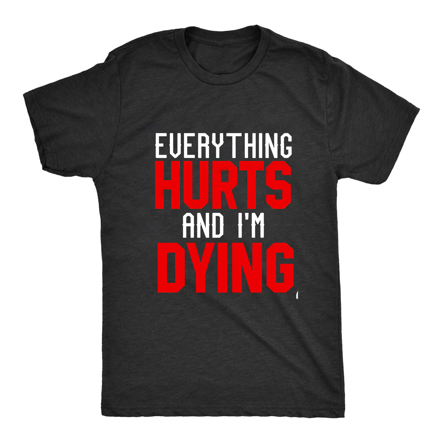 Everything Hurts And I'm Dying Printed Women's T-shirt-traneing