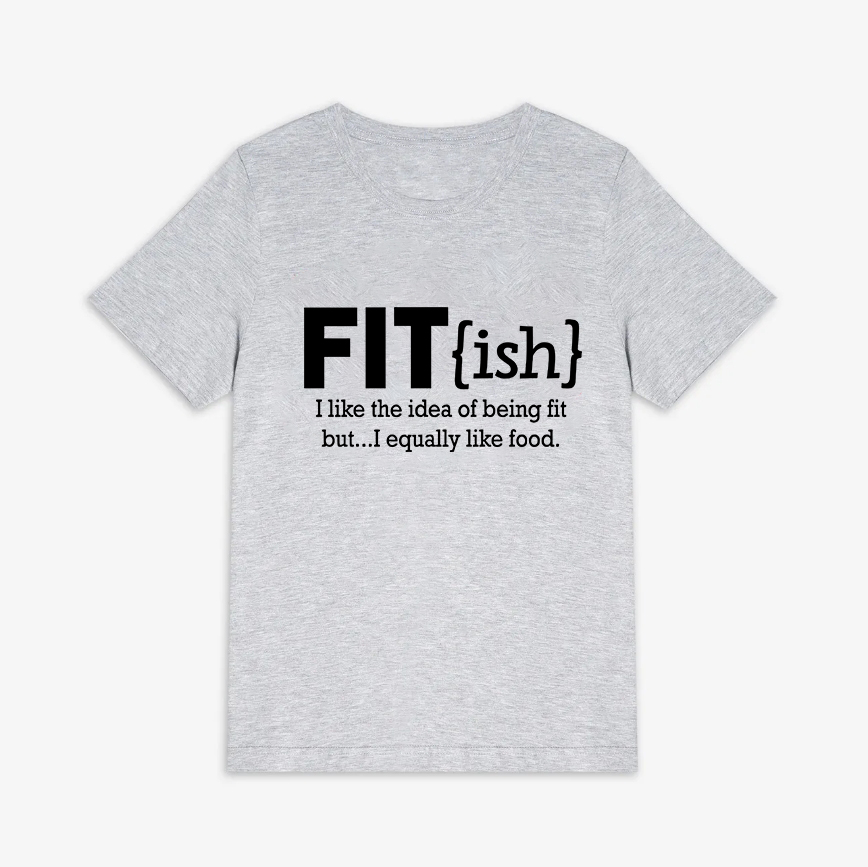 I Like The Idea Of Being Fit Printed Women's T-shirt