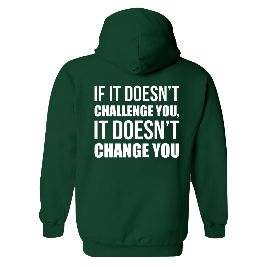 If It Doesn't Challenge You, It Won't Change You Printed Women's Hoodie with Drawstring