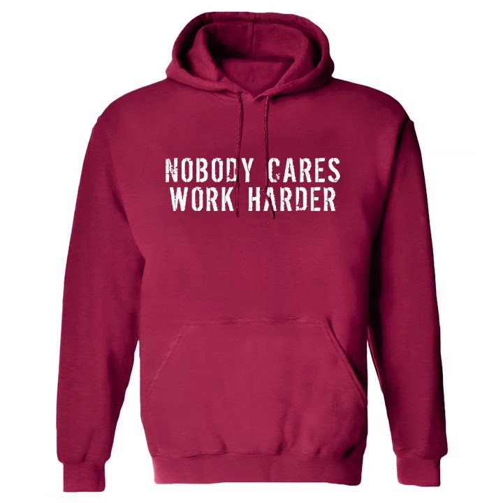 Nobody Cares Work Harder Women's Hoodie with Drawstring