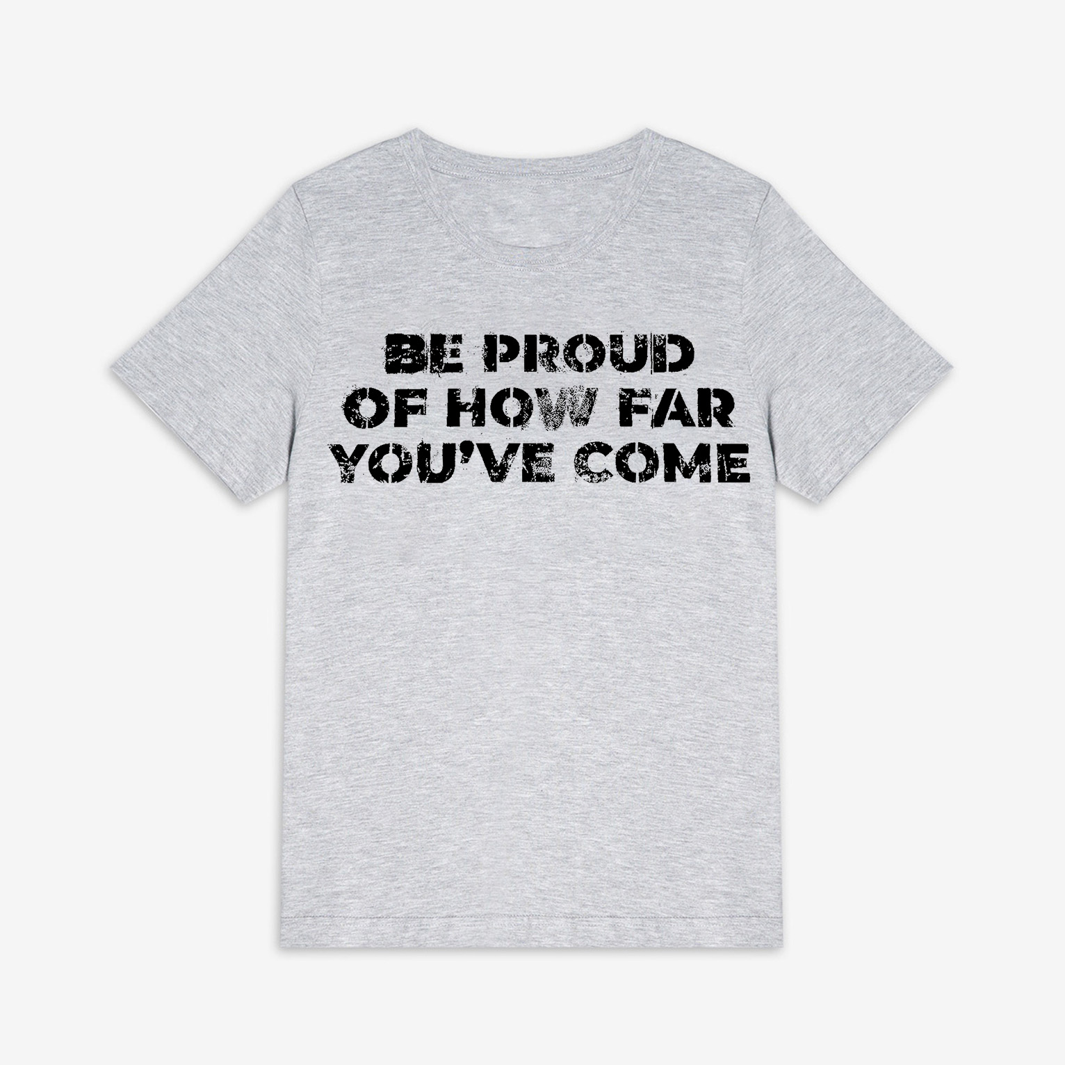 Be Proud Of How Far You've Come Printed Women's T-shirt Image - 7