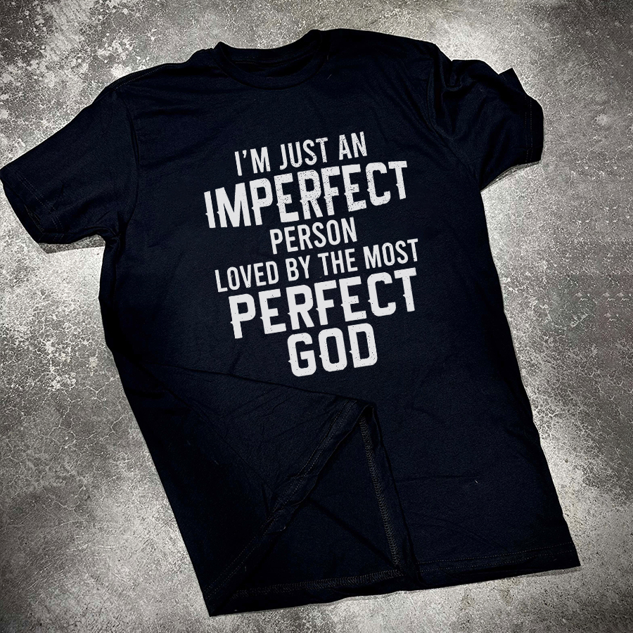 I'm Just An Imperfect Person Loved By The Most Perfect God Printed Women's T-shirt