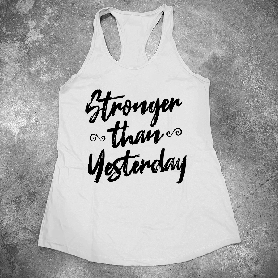 Stronger Than Yesterday  Printed Women's Tank Image - 5