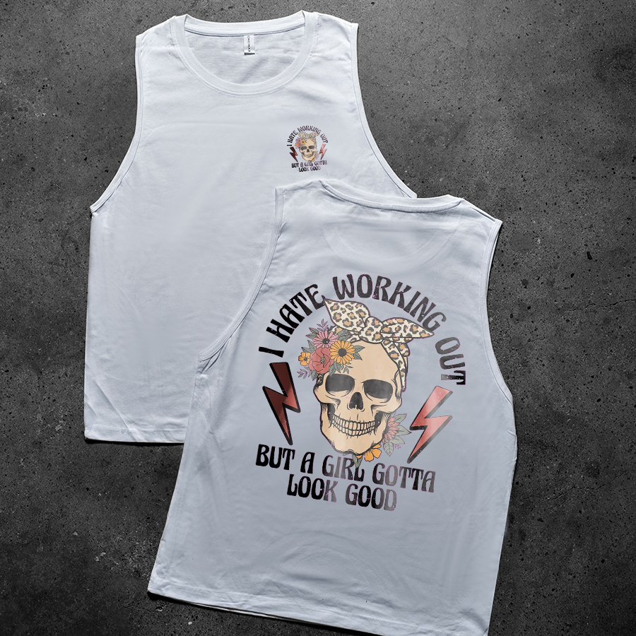 I Hate Working Out But A Girl Gotta Look Good Print Women's Vest-traneing