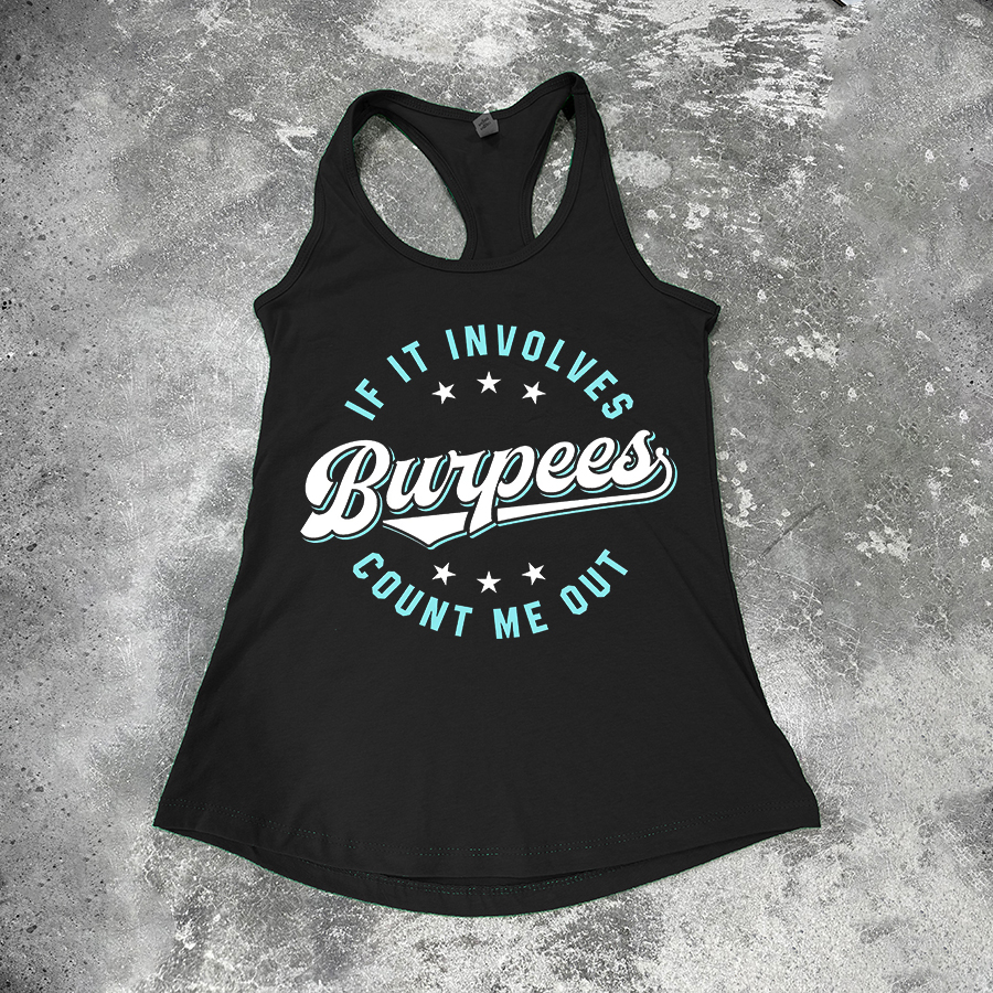 If It Involves Burpees Count Me Out Printed Women's Tank Top-traneing