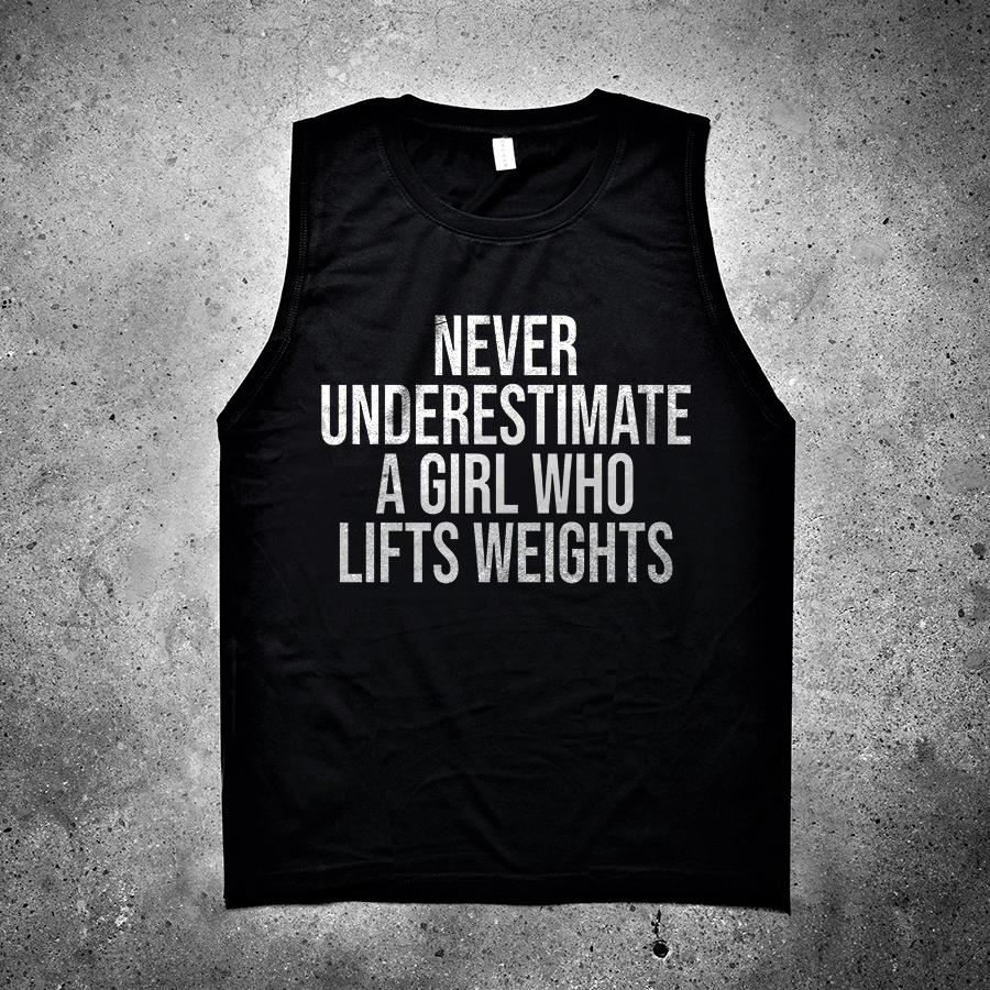 Never Underestimate A Girl Who Lifts Weights Printed Women's Vest