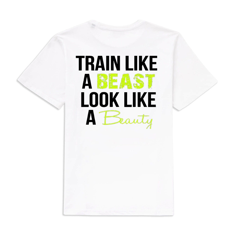Train Like A Beast Look Like A Beauty Printed Women's T-shirt