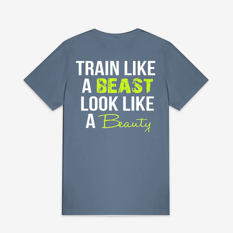Train Like A Beast Look Like A Beauty Printed Women's T-shirt