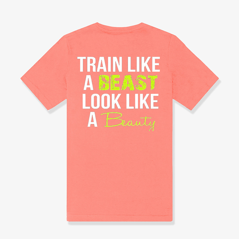 Train Like A Beast Look Like A Beauty Printed Women's T-shirt