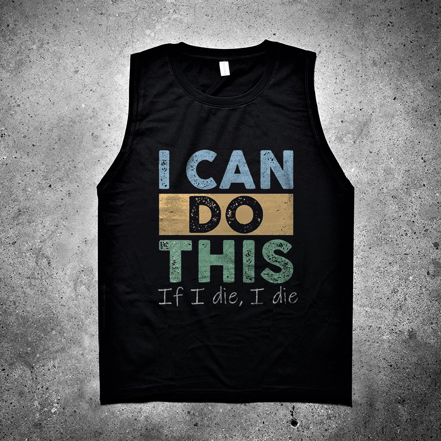 I Can Do This If I Die, I Die Printed Women's Vest-traneing