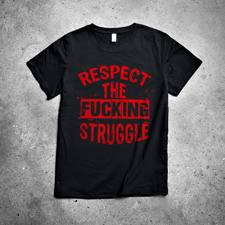 Respect The F*cking Struggle Printed Women's T-shirt -traneing